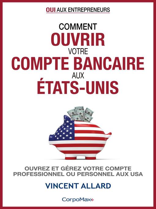 Title details for Comment ouvrir votre compte bancaire aux États-Unis by Vincent Allard - Available